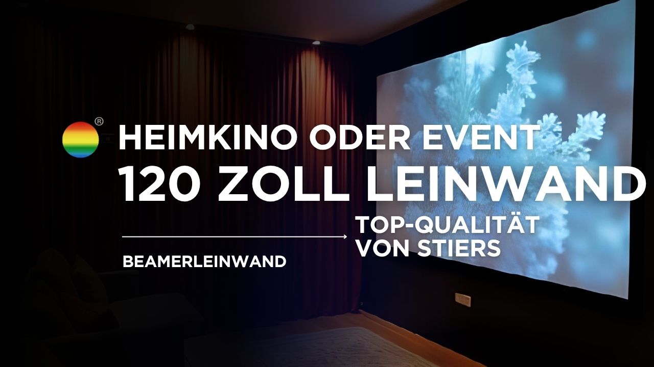 120 Zoll Leinwand – das müssen Sie wissen für das perfekte Heimkino oder Event - Stiers