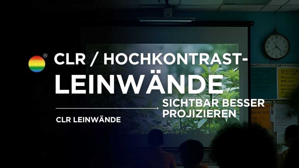 CLR / Hochkontrast-Leinwände: Sichtbar besser projizieren - auch bei Tageslicht